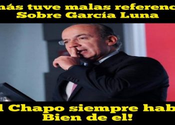 El Meme del Día… Jamás tuve malas referencias sobre García Luna