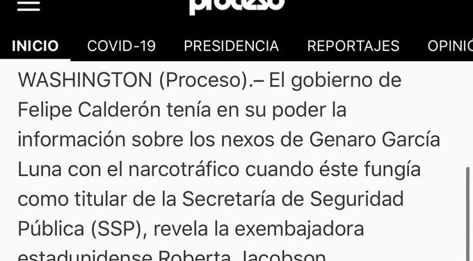El gobierno del presidente Felipe Calderón tenía en su poder la información sobre los nexos de Genaro García Luna con el narcotráfico cuando éste fungía como titular de la Secretaría de Seguridad Pública, reveló la ex embajadora estadounidense en México, Roberta Jacobson
