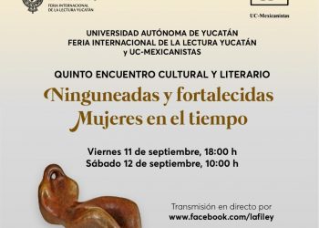 5º encuentro cultural y literario “Ninguneadas y fortalecidas. Mujeres en el tiempo”: el 11 y 12 de septiembre y se transmitirá a través de la página de Facebook de la FILEY