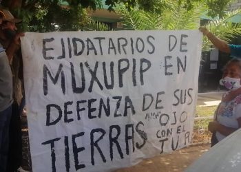 Ante el Tribunal Unitario Agrario ejidatarios del ejido de Muxupip se manifestaron para rechazar la venta de 1,600 hectáreas de tierra