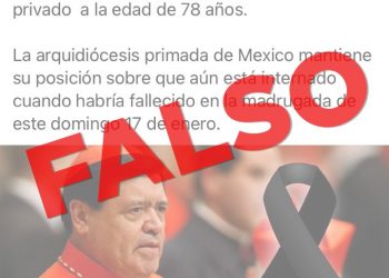 La Arquidiócesis Primada de México niega la información que circula en internet sobre la muerte del cardenal Norberto Rivera: es falsa, asegura, luego que se contagió de coronavirus