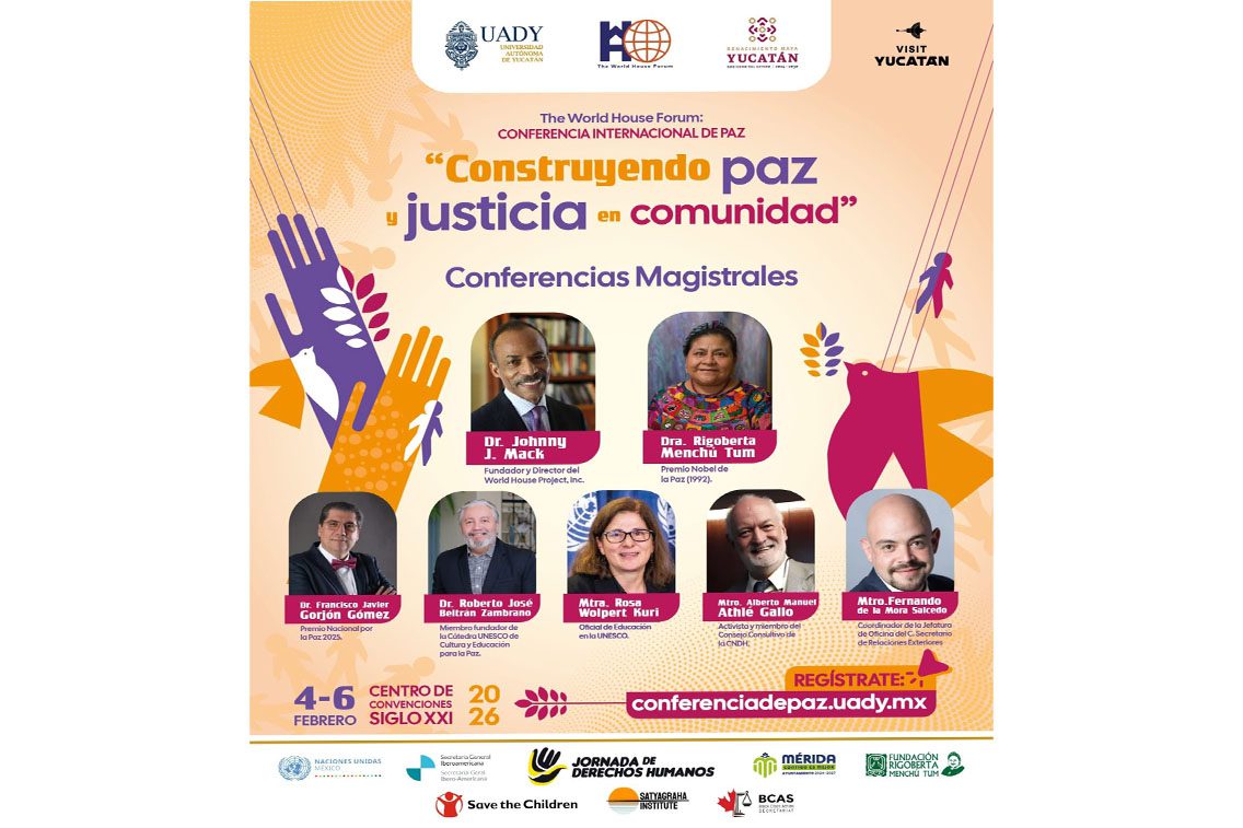 Conferencia Internacional de Paz: “Construyendo Paz y Justicia en Comunidad”, que se llevará a cabo del 4 al 6 de febrero en el Centro de Convenciones Yucatán Siglo XXI