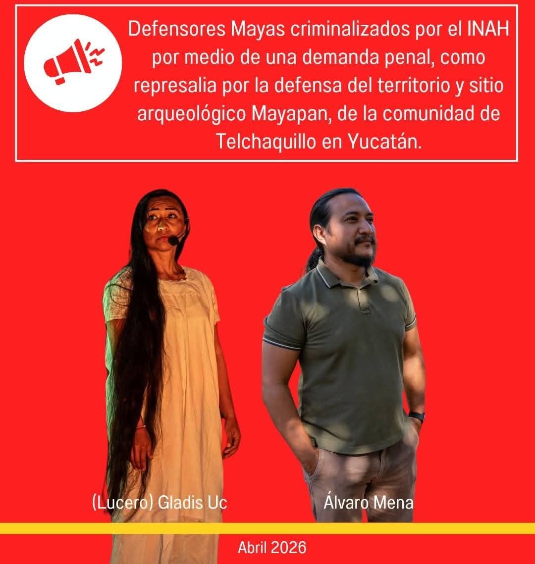 Comunidad Maya de Telchaquillo en Yucatán, denunció públicamente “la criminalización” de su asesor legal y miembro del Comité de Lucha Indígena por el INAH
