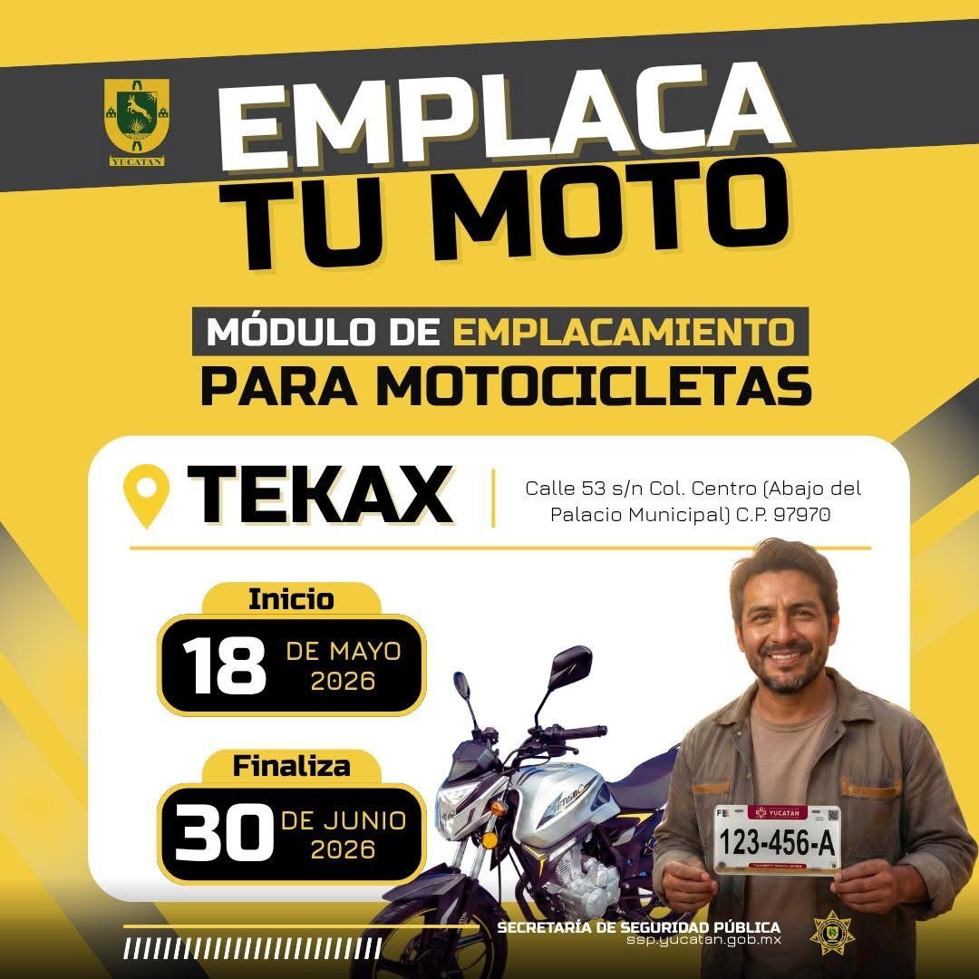 A partir del 18 de mayo de 2026 estará disponible en Tekax un módulo de emplacamiento para motocicletas, informa la SSP