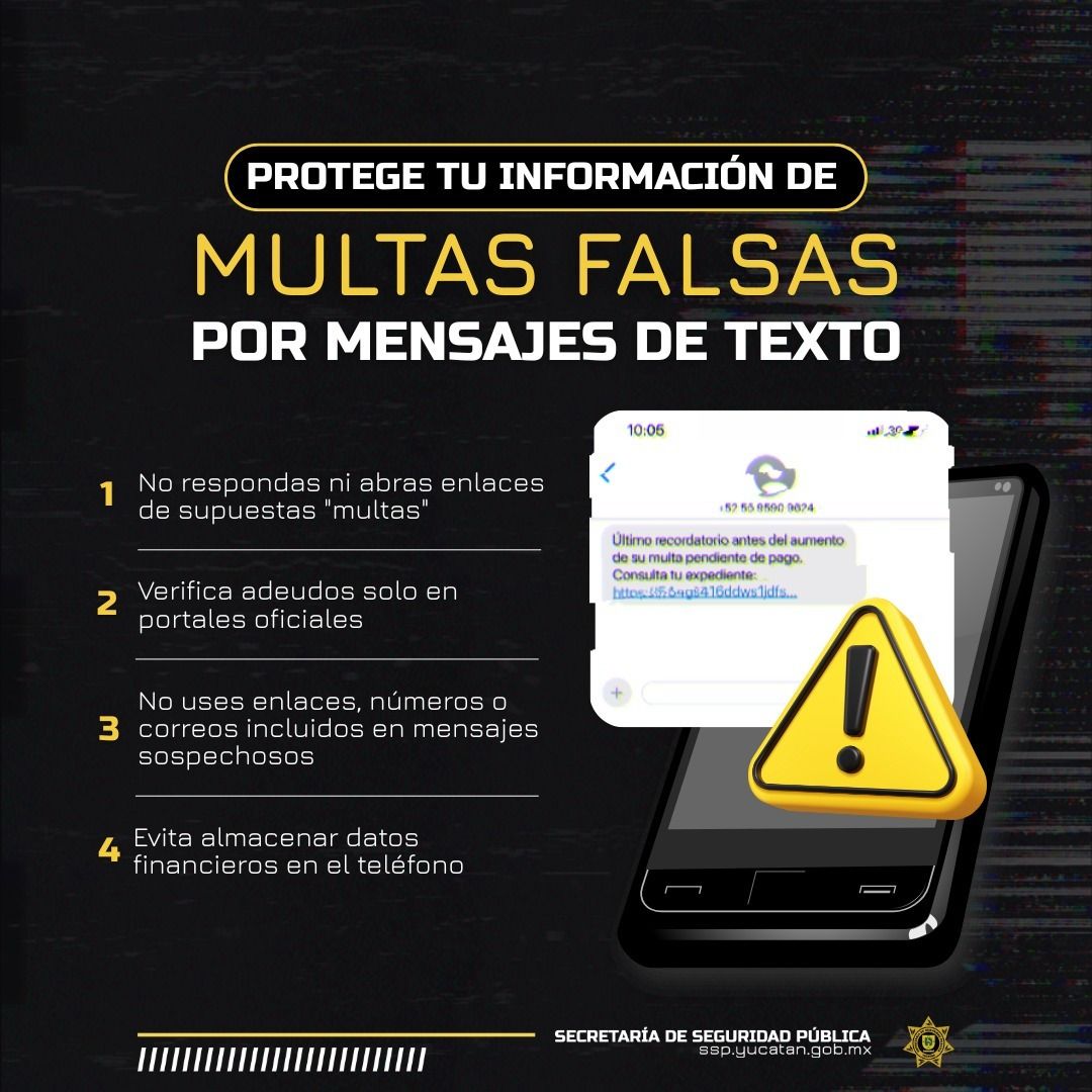 Alerta SSP Yucatán a ciudadanos sobre fraudes con falsos cobros por multas o adeudos vehiculares enviados por mensajes